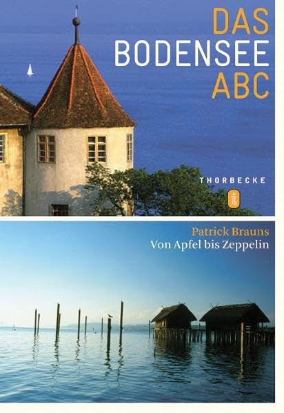 Das Bodensee-ABC: Von Apfel bis Zeppelin Leisure, Home & Garden