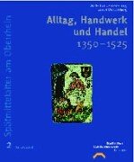 Alltag, Handwerk und Handel 1350-1525, 2 Bde., Bd.2, Aufsatzband Books