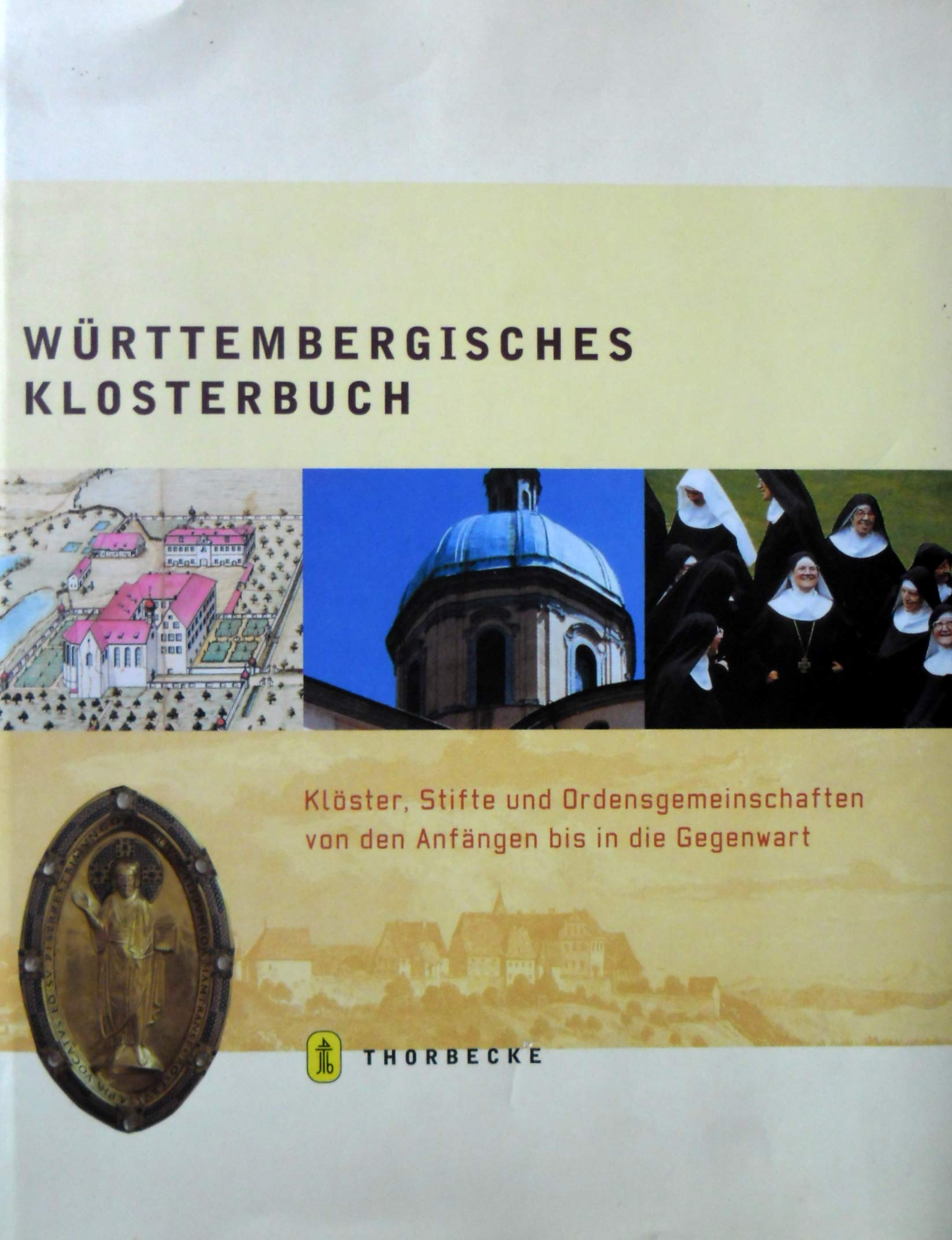 Württembergisches Klosterbuch. Klöster, Stifte und Ordensgemeinschaften von den Anfängen bis in die Gegenwart Learning & Reference