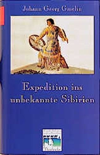 Expedition ins unbekannte Sibirien (Fremde Kulturen in alten Berichten, Band 7) Politics & History