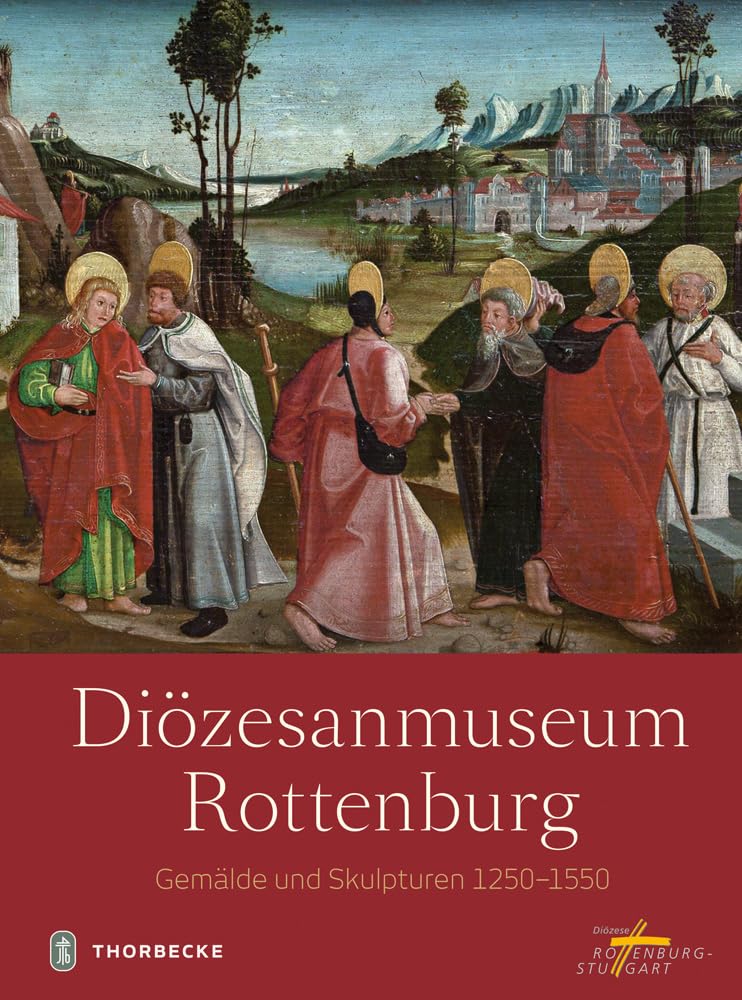 Diözesanmuseum Rottenburg: Gemälde und Skulpturen 1250 - 1550 Film, Art & Culture