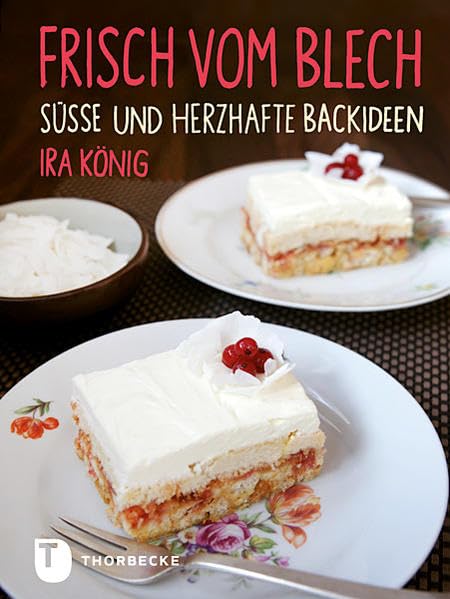 Frisch vom Blech: 40 süße und herzhafte Backideen: Süsse und herzhafte Backideen Leisure, Home & Garden