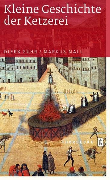 Kleine Geschichte der Ketzerei Politics & History