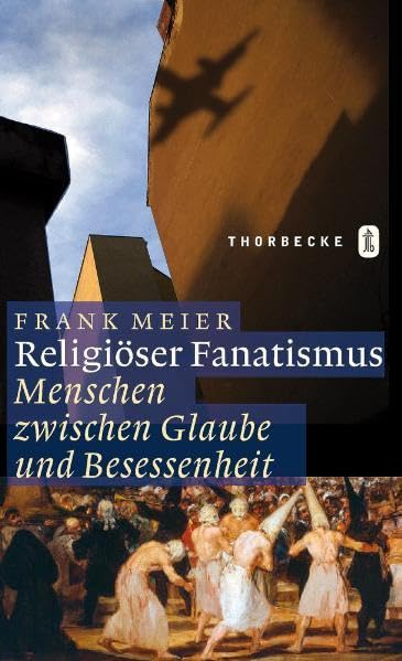 Religiöser Fanatismus: Menschen zwischen Glaube und Besessenheit Politics & History