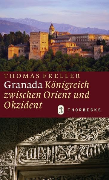 Granada: Königreich zwischen Orient und Okzident Politics & History