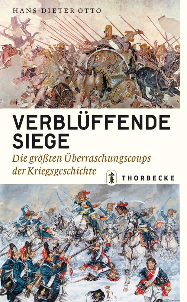 Verblüffende Siege: Die größten Überraschungscoups der Kriegsgeschichte Politics & History
