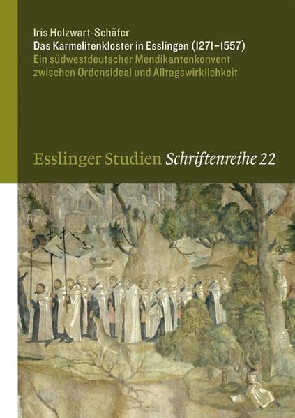 Das Karmelitenkloster in Esslingen (1271-1557) Philosophy