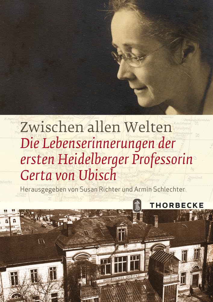 Zwischen allen Welten: Die Lebenserinnerungen der ersten Heidelberger Professorin Gerta von Ubisch Education & Training