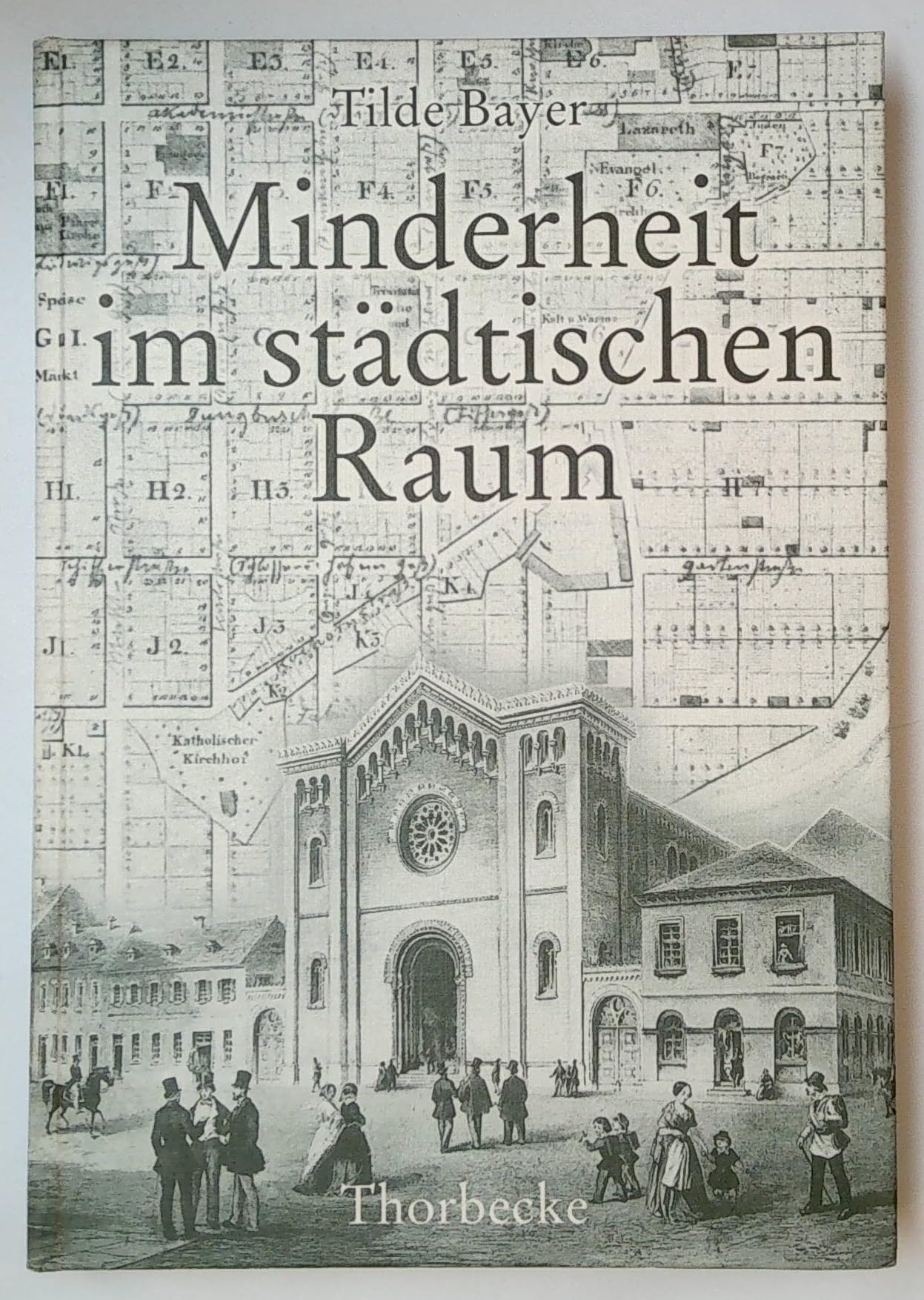 Minderheit im städtischen Raum: Sozialgeschichte der Juden in Mannheim in der 1. Hälfte des 19. Jahrhunderts Books