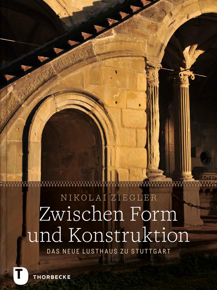 Zwischen Form und Konstruktion: Das Neue Lusthaus zu Stuttgart Architecture