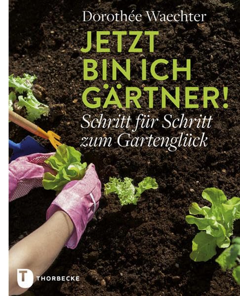 Jetzt bin ich Gärtner! Garden & Plants Books