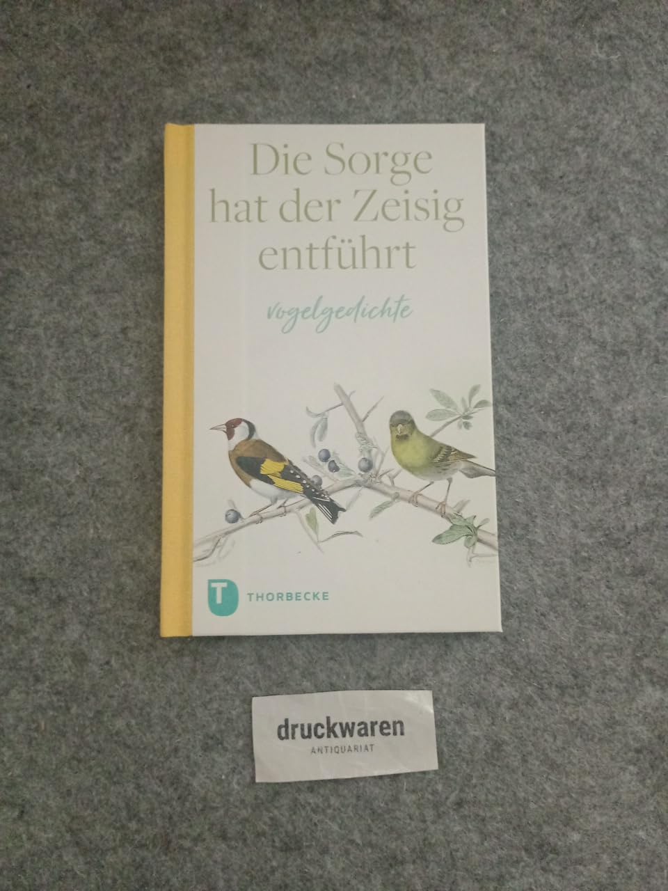 Die Sorge hat der Zeisig entführt Poetry