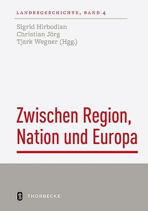Zwischen Region, Nation und Europa: Landesgeschichte in europäischer Perspektive Reference Books