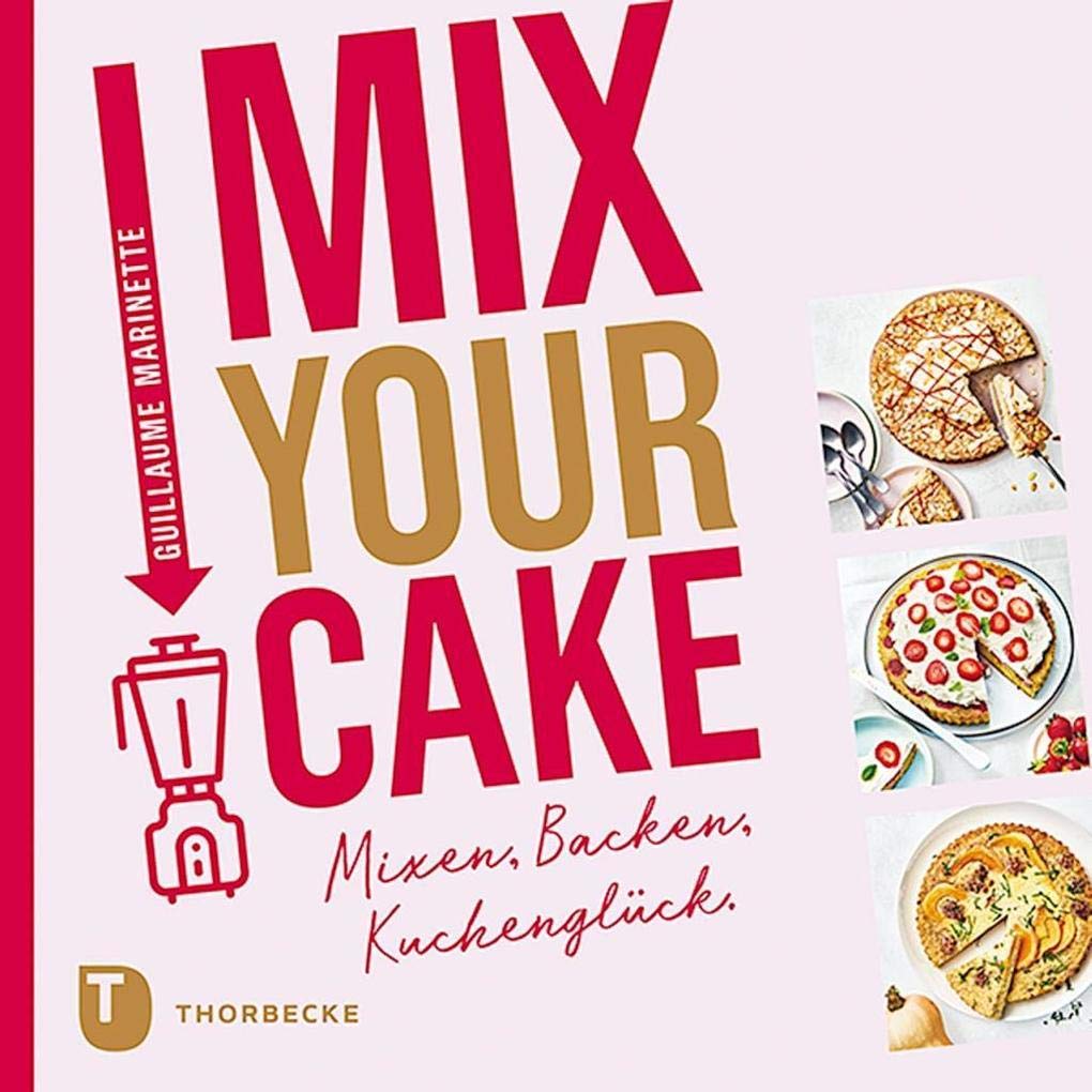 Mix Your Cake!: Mixen, Backen, Kuchenglück. Leisure, Home & Garden