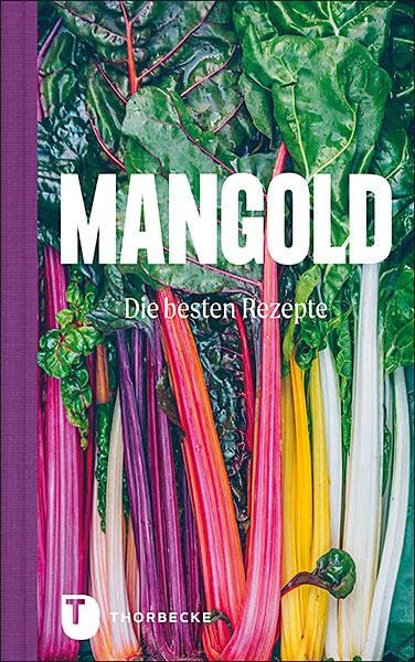 Mangold - die besten Rezepte Cooking & Enjoying Books