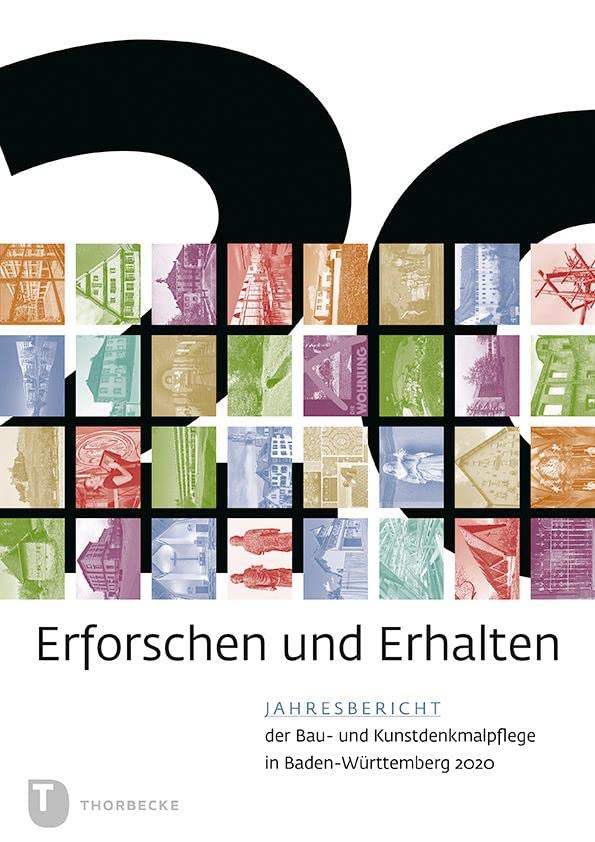 Erforschen und Erhalten: Jahresbericht der Bau- und Kunstdenkmalpflege in Baden-Württemberg 2020 (Erfoschen und Erhalten. Jahresbericht der Bau- und Kunstdenkmalpflege in Baden-Württemberg) Business & Technology