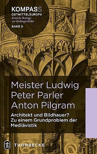Meister Ludwig – Peter Parler – Anton Pilgram: Architekt und Bildhauer? Zu einem Grundproblem der Mediävistik. Drei Studien von Achim Hubel, Jens ... Kritische Beiträge zur Kulturgeschichte) Film, Art & Culture