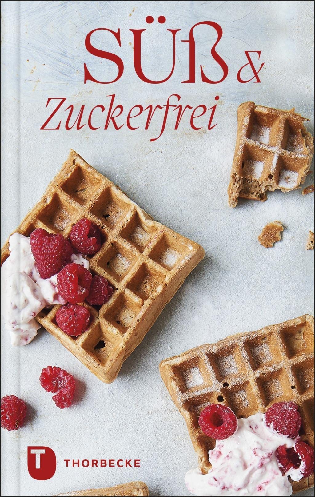 Süß & zuckerfrei: Die besten Rezepte Leisure, Home & Garden