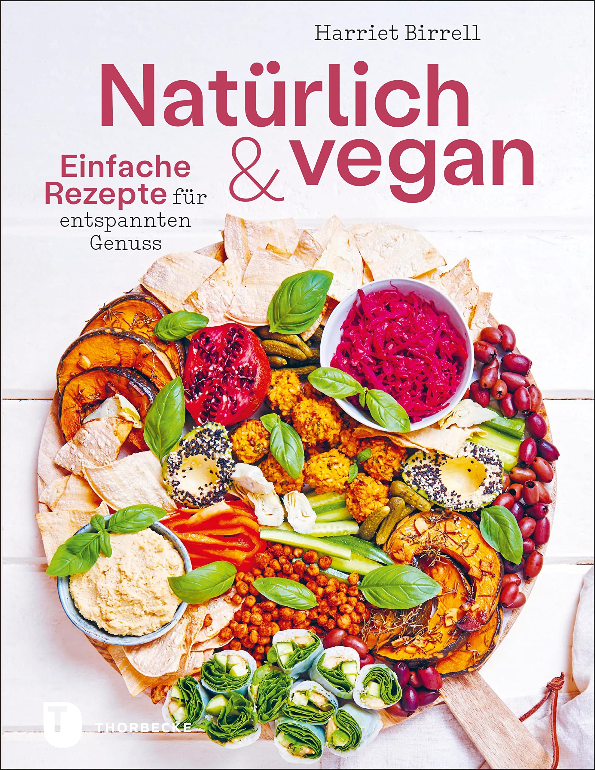 Natürlich und vegan: Einfache Rezepte für entspannten Genuss Leisure, Home & Garden