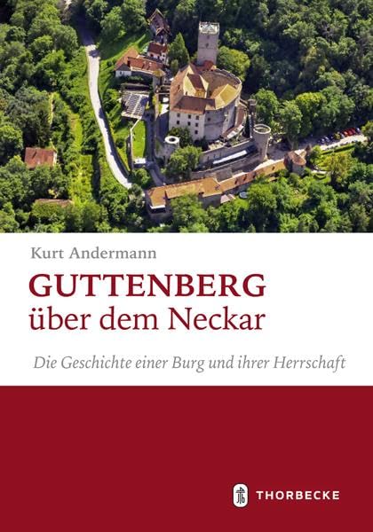 Guttenberg über dem Neckar: Die Geschichte einer Burg und ihrer Herrschaft Leisure, Home & Garden