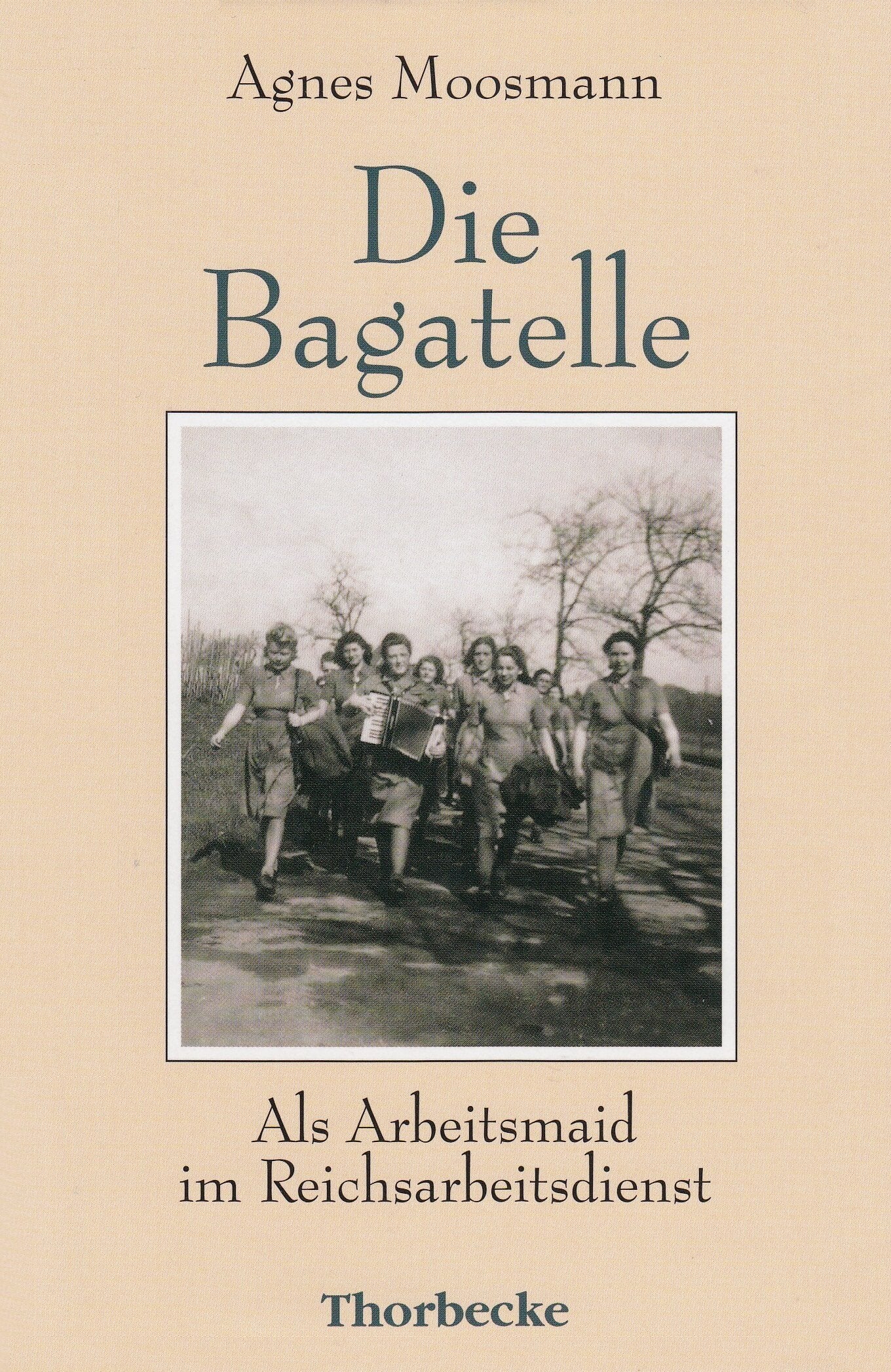 Die Bagatelle: Als Arbeitsmaid im Reichsarbeitsdienst Fiction