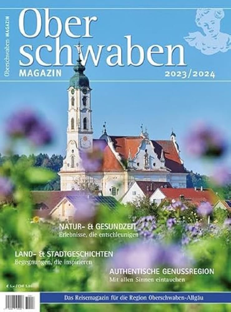 Oberschwaben Magazin 2023/2024: Der Reise- und Freizeitführer für die Ferienlandschaft Oberschwaben Leisure, Home & Garden