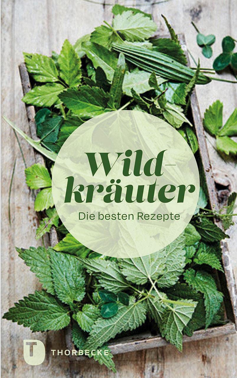 Wildkräuter: Die besten Rezepte Leisure, Home & Garden