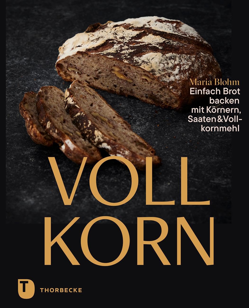 Vollkorn – Einfach Brot backen mit Körnern, Saaten & Vollkornmehl Leisure, Home & Garden