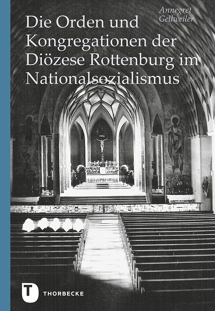 Die Orden und Kongregationen der Diözese Rottenburg im Nationalsozialismus German history