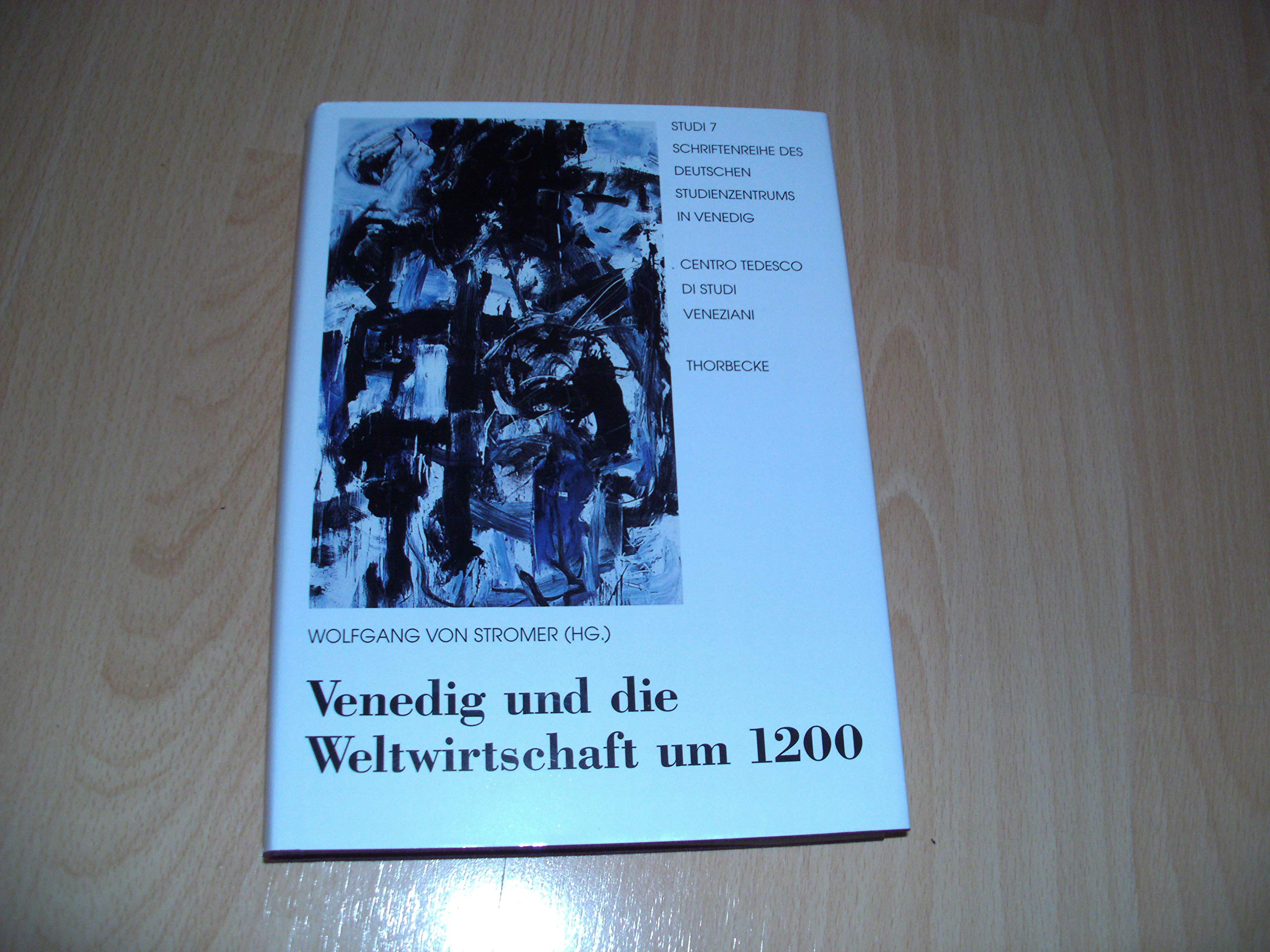 Venedig und die Weltwirtschaft um 1200 Politics & History