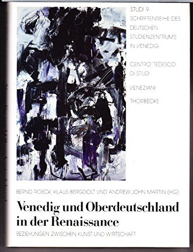 Venedig und Oberdeutschland in der Renaissance: Beziehungen zwischen Kunst und Wirtschaft Foreign Languages ​​& Dictionaries