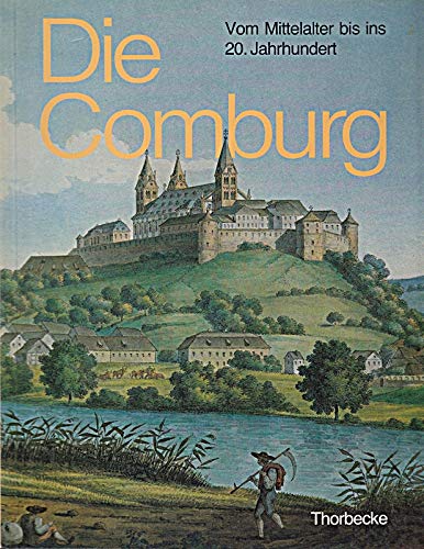 Die Comburg: Vom Mittelalter bis ins 20. Jahrhundert: Katalog zur Ausstellung vom 13. Juli bis 5. November 1989 Politics & History