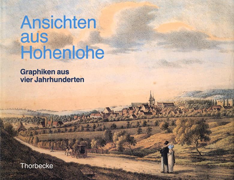 Ansichten aus Hohenlohe: Graphiken aus vier Jahrhunderten (Kataloge des Hällisch-Fränkischen Museums Schwäbisch Hall, Band 4) Film, Art & Culture