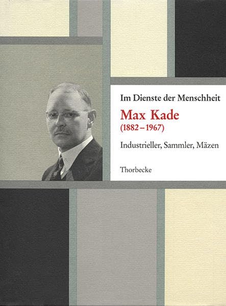 Meisterwerke aus der Sammlung Max Kade: Band I: Erzählkunst der Graphik. Band II. "Im Dienste der Menschheit" Max Kade (1882-1967), Industrieller, ... Museums Schwäbisch Hall: Bestandskataloge) Film, Art & Culture