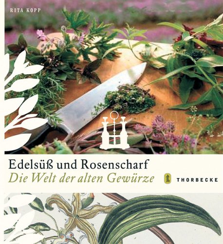 Edelsüss und Rosenscharf: Die Welt der Gewürze Cooking & Enjoying