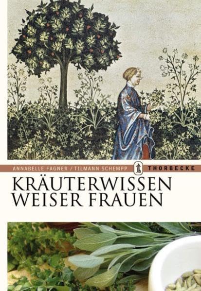 Kräuterwissen weiser Frauen Garden & Plants