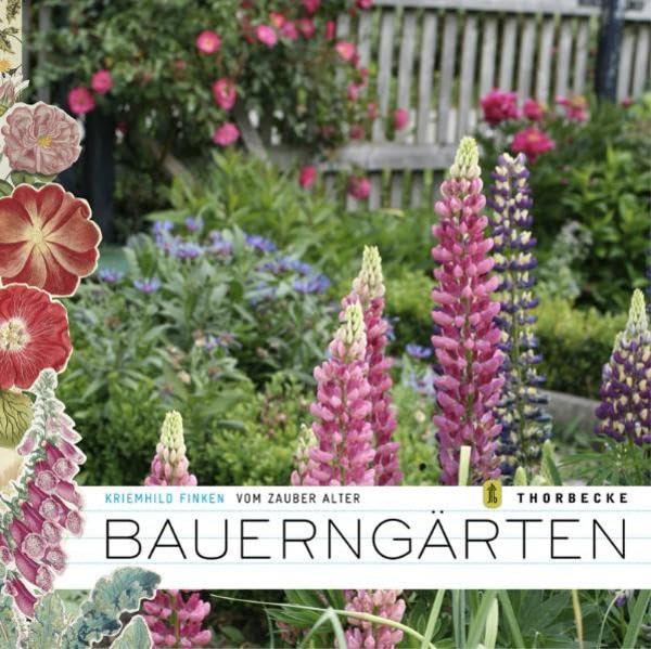 Vom Zauber alter Bauerngärten Garden & Plants