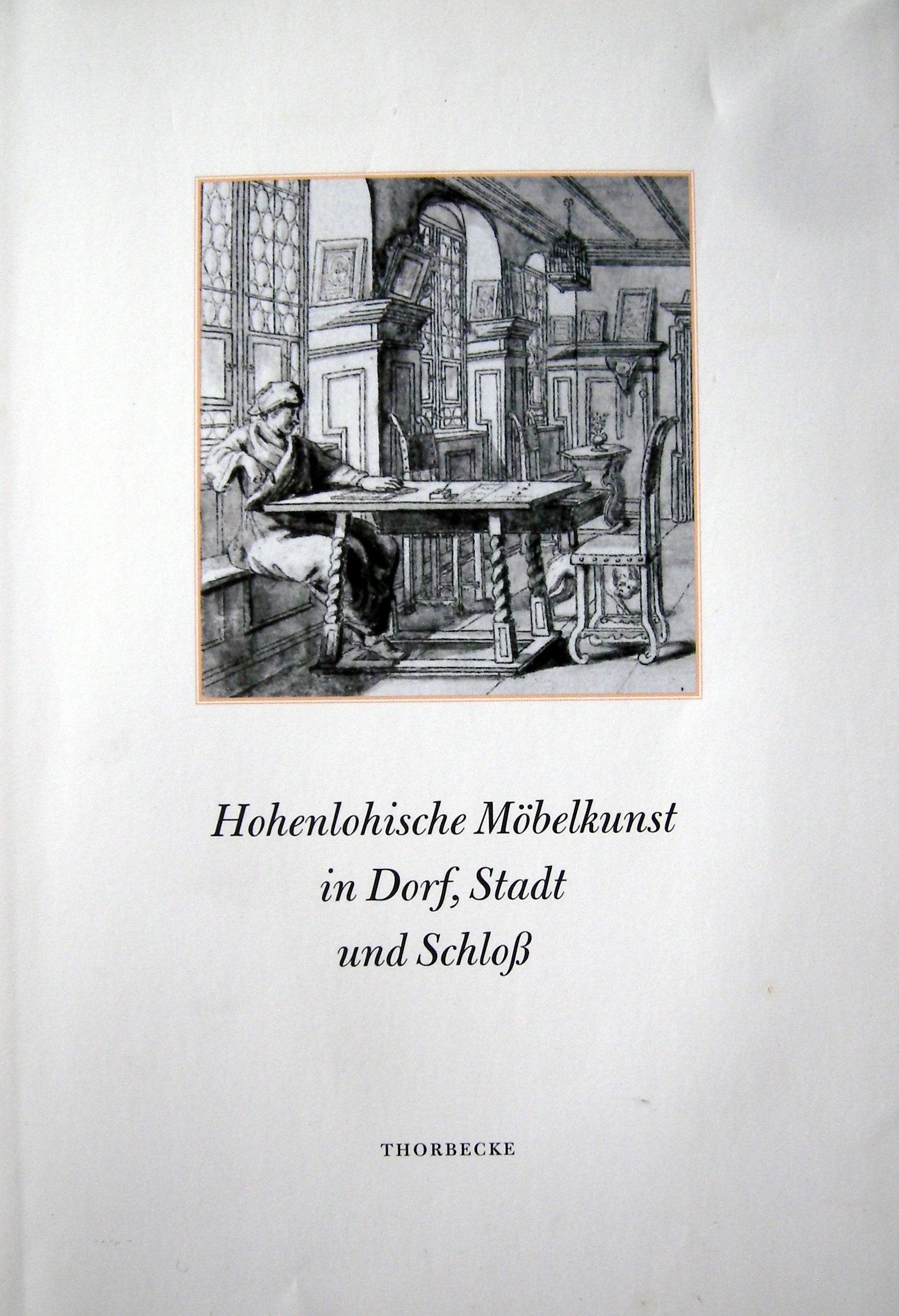 Hohenlohische Möbelkunst in Dorf, Stadt und Schloss: Eine Ausstellung im Museum Hirschwirtscheuer, Künzelsau: Eine Ausstellung in der ... 1996). Hrsg. v. Stiftung Würth, Künzelsau Professional & Reference Books