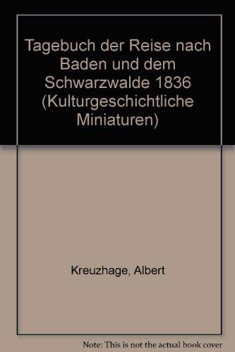 Tagebuch der Reise nach Baden und dem Schwarzwalde 1836 Memories