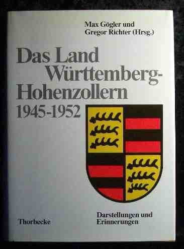 Die Geschichte des Landes Württemberg-Hohenzollern 1945-1952. Darstellungen und Erinnerungen Memories