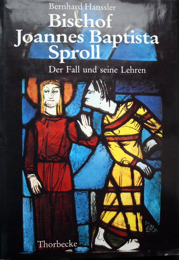 Bischof Joannes Baptista Sproll. Der Fall und seine Lehren Politics & History