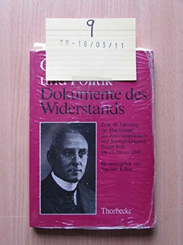 Christentum und Politik: Dokumente des Widerstands : zum 40. Jahrestag der Hinrichtung des Zentrumspolitikers und Staatsprasidenten Eugen Bolz am 23. Januar 1945 (German Edition) book