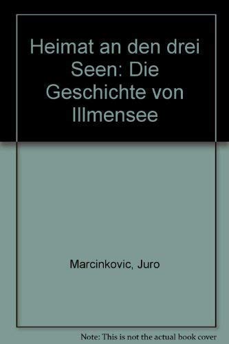 Heimat an den drei Seen - Die Geschichte von Illmensee Politics & History