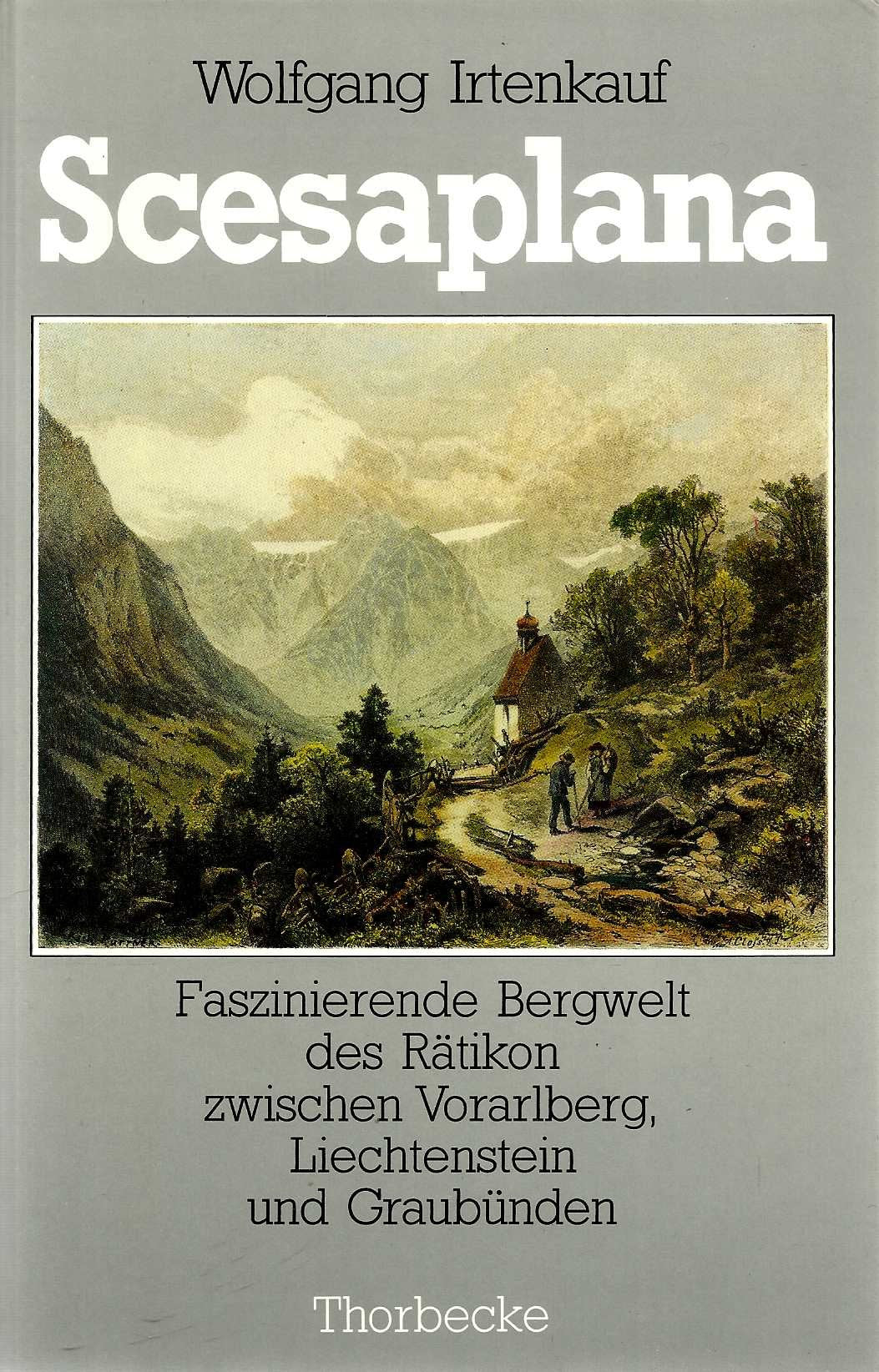 Scesaplana. Faszinierende Bergwelt des Rätikon zwischen Voralberg, Lichtenstein und Graubünden Leisure & Fun