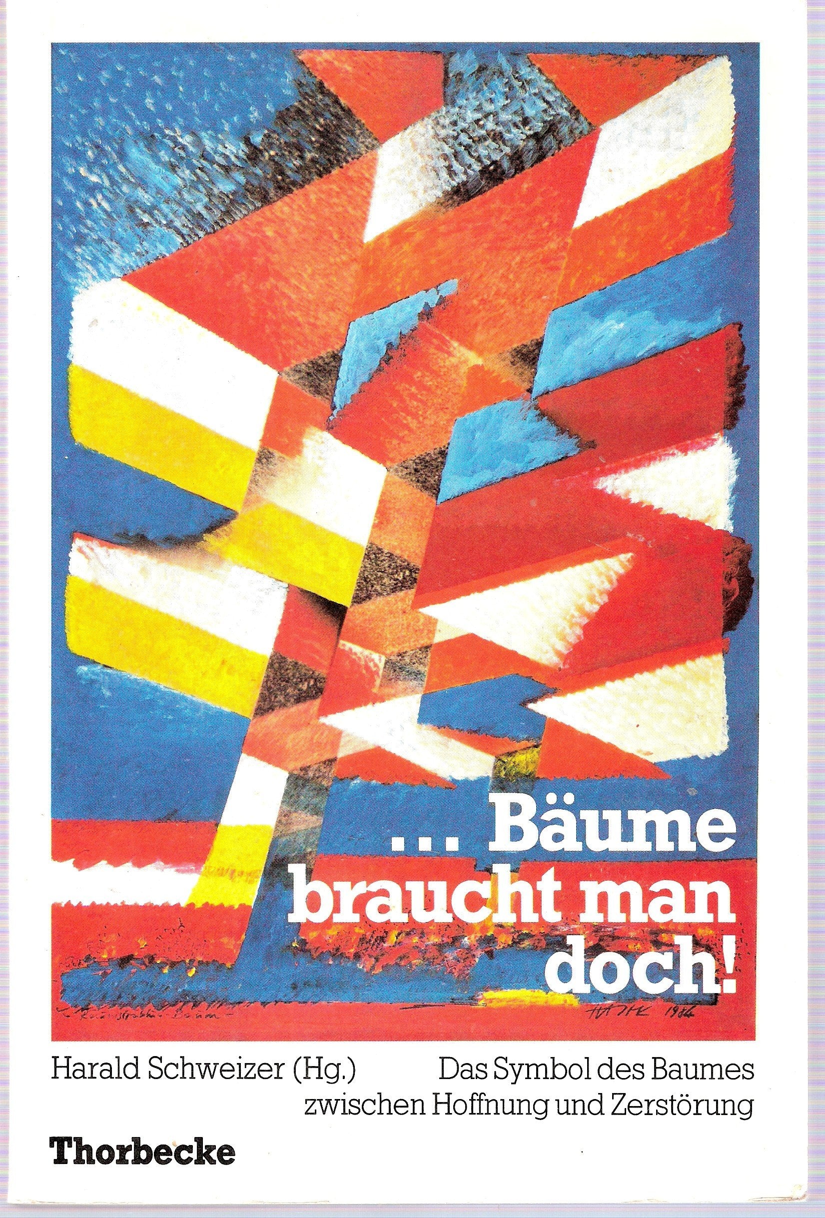 ... Bäume braucht man doch!. Das Symbol des Baumes zwischen Hoffnung und Zerstörung Books