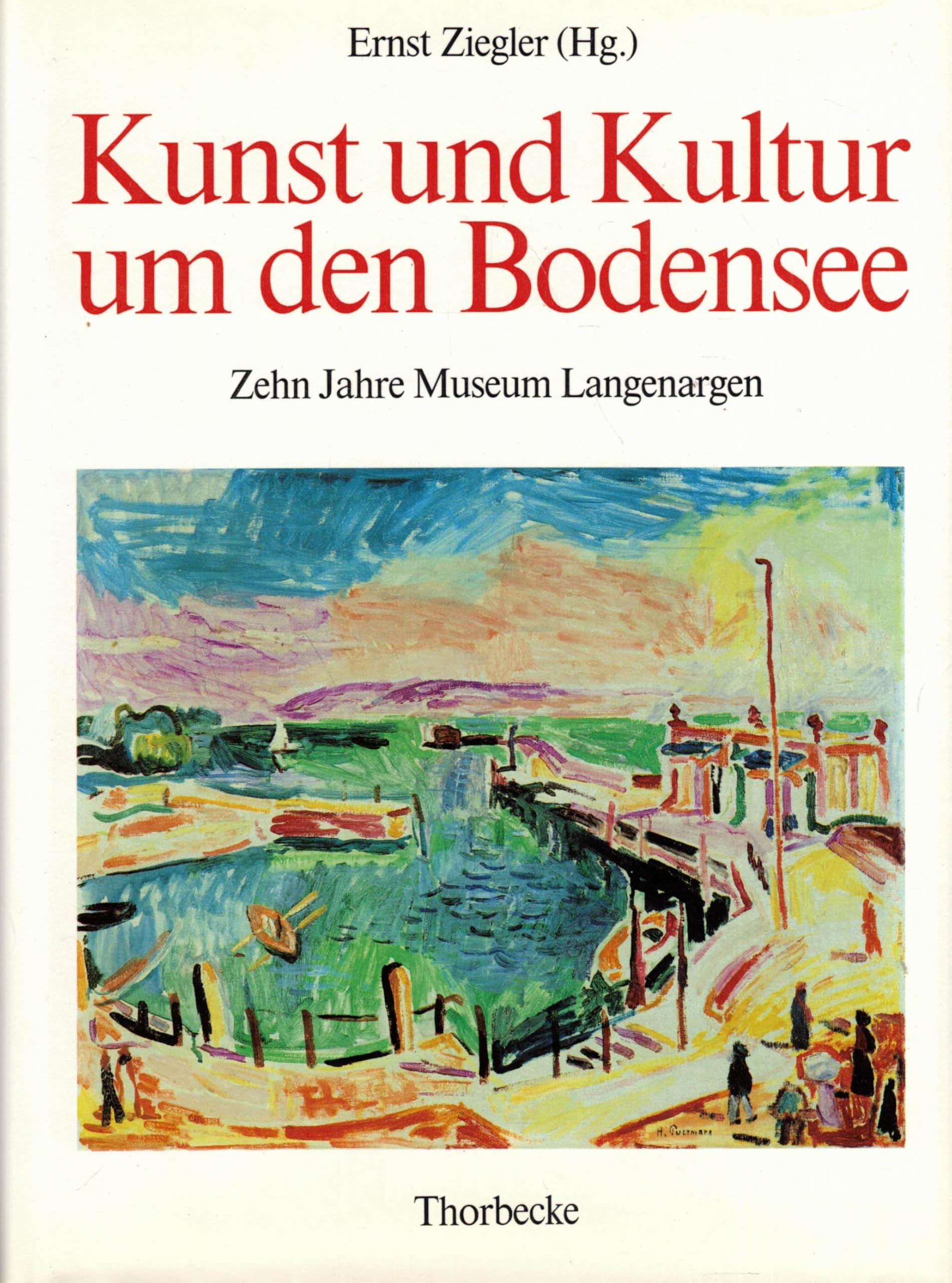 Kunst und Kultur um den Bodensee. Zehn Jahre Museum Langenargen Books