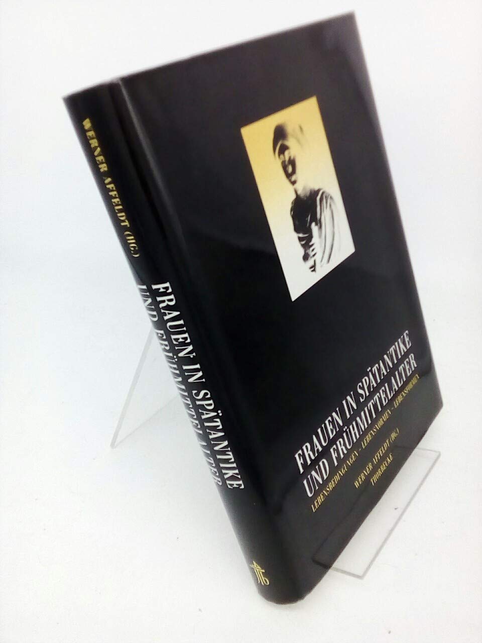Frauen in Spätantike und Frühmittelalter. Lebensbedingungen. Lebensnormen. Lebensformen Politics & History