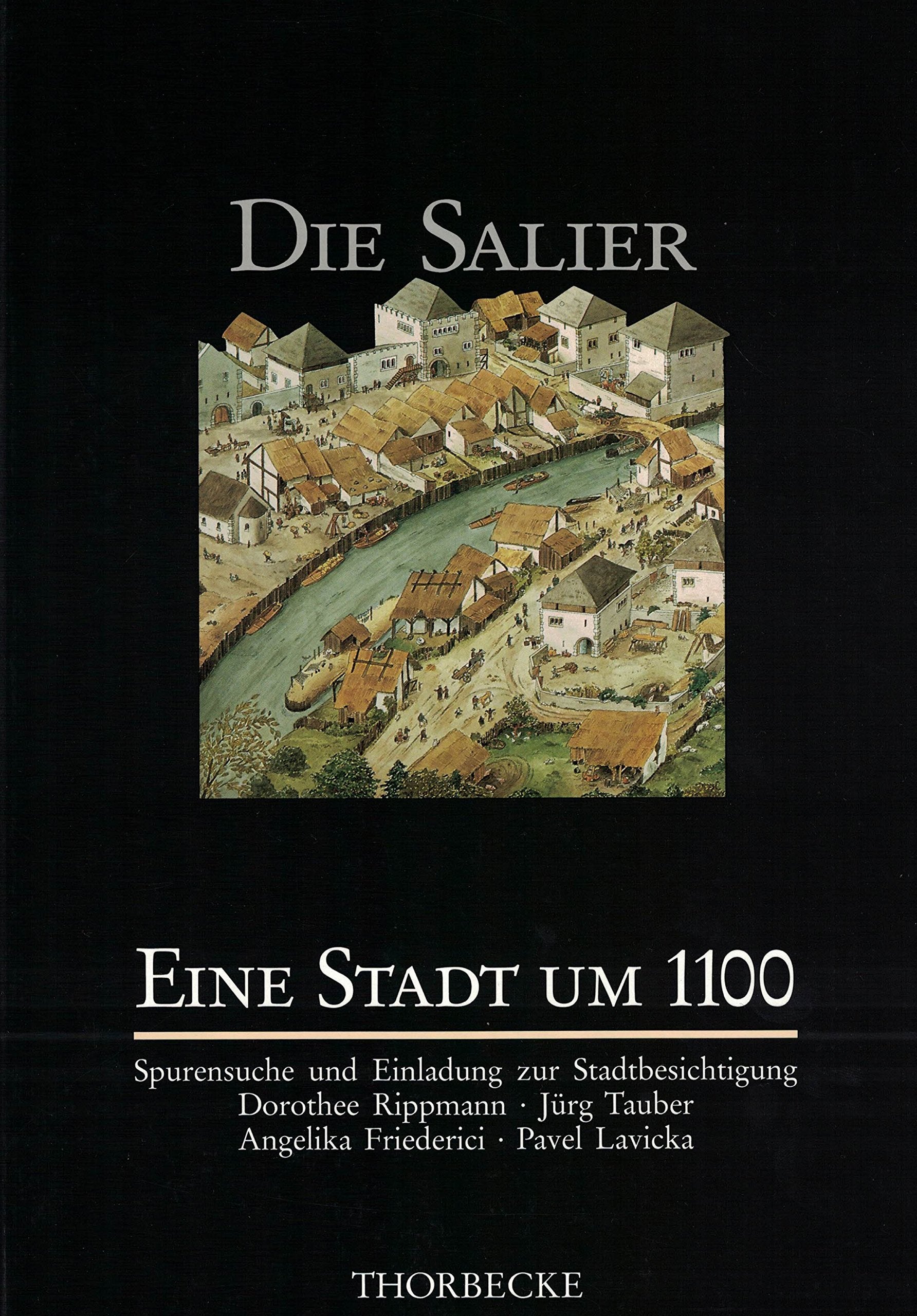 Eine Stadt um 1100. Spurensuche und Einladung zur Stadtbesichtigung Natural Sciences