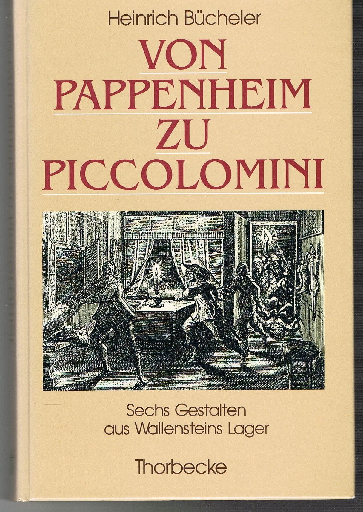 Von Pappenheim zu Piccolomini. Sechs Gestalten aus Wallensteins Lager Politics & History
