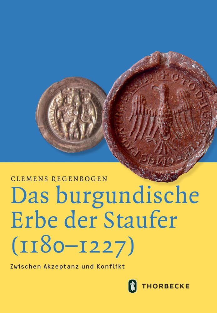Das burgundische Erbe der Staufer (1180-1227) book